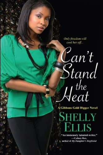 Can't Stand the Heat (A Gibbons Gold Digger Novel Book 1)