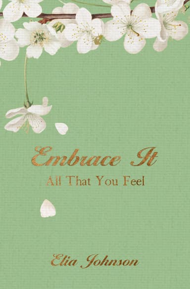 Embrace It: All That You Feel