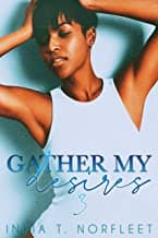 Gather My Desires 3