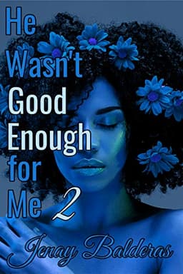 He Wasn't Good Enough for Me 2