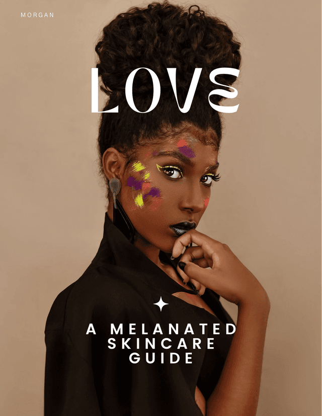 Love: A Melanated Skincare Guide