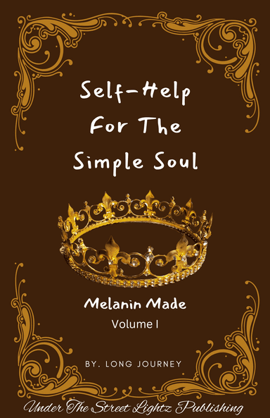 Self-Help For The Simple Soul Melanin Made volume 1