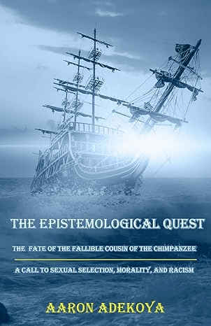The Epistemological Quest: The Fate of the Fallible Cousin of the Chimpanzee