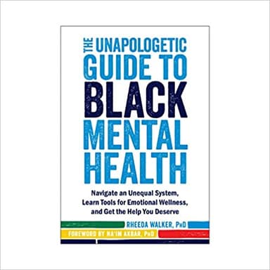 The Unapologetic Guide to Black Mental Health