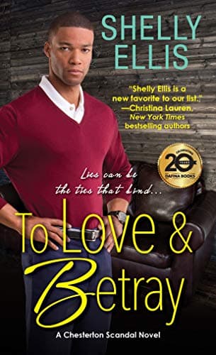 To Love & Betray (A Chesterton Scandal Novel Book 4)