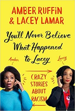 You'll Never Believe What Happened to Lacey: Crazy Stories About Racism