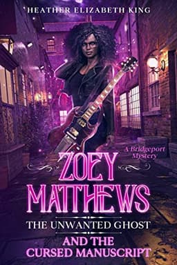 Zoey Matthews, The Unwanted Ghost and the Cursed Manuscript